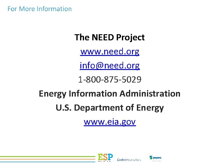 The NEED Project www. need. org info@need. org 1 -800 -875 -5029 Energy Information