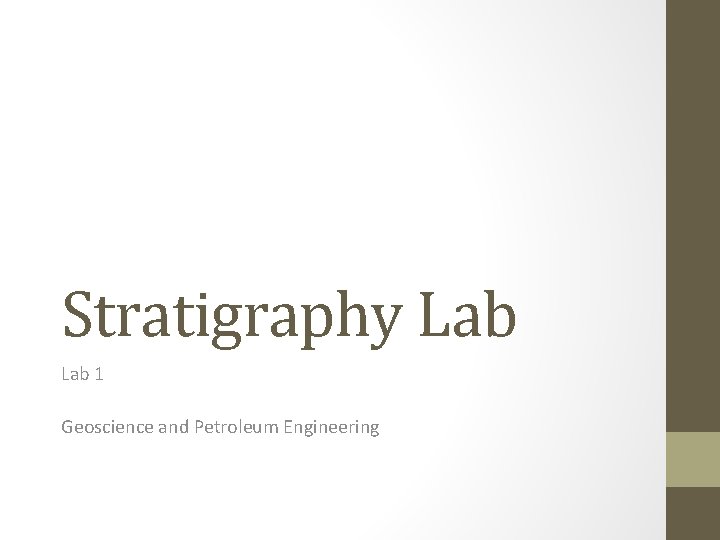 Stratigraphy Lab 1 Geoscience and Petroleum Engineering 