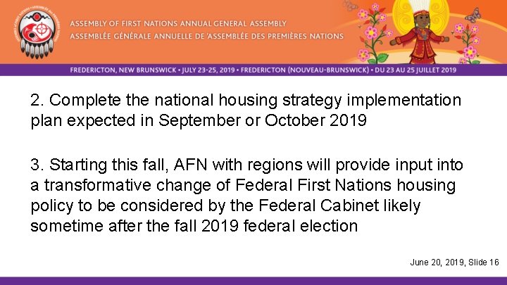2. Complete the national housing strategy implementation plan expected in September or October 2019