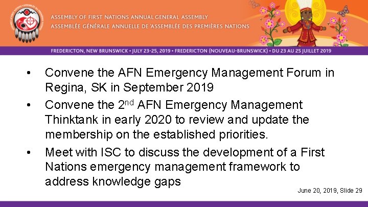  • • • Convene the AFN Emergency Management Forum in Regina, SK in