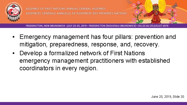  • Emergency management has four pillars: prevention and mitigation, preparedness, response, and, recovery.