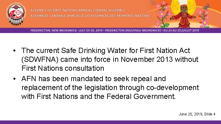  • The current Safe Drinking Water for First Nation Act (SDWFNA) came into