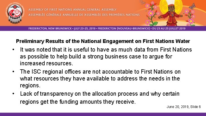 Preliminary Results of the National Engagement on First Nations Water • It was noted