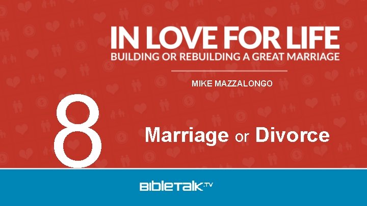 8 MIKE MAZZALONGO Marriage or Divorce 