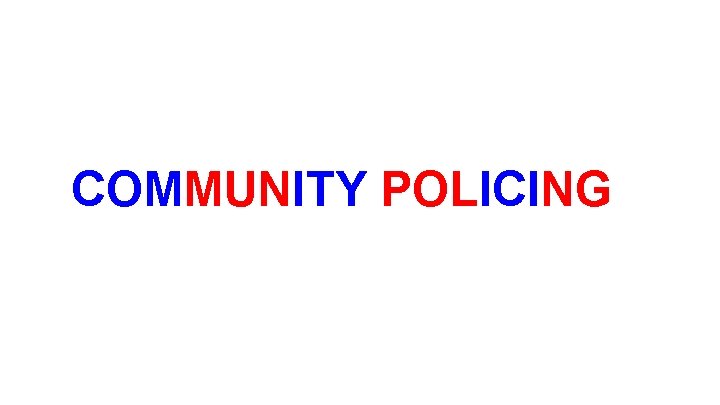 COMMUNITY POLICING 