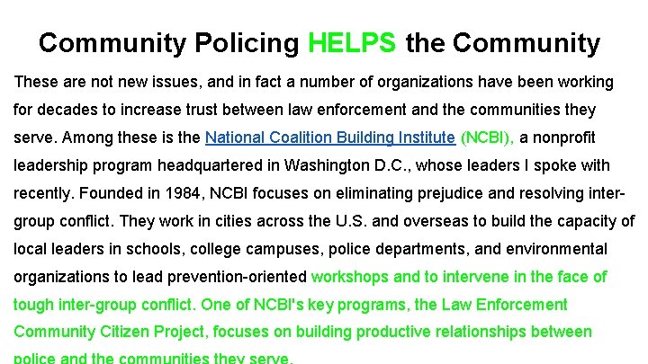 Community Policing HELPS the Community These are not new issues, and in fact a