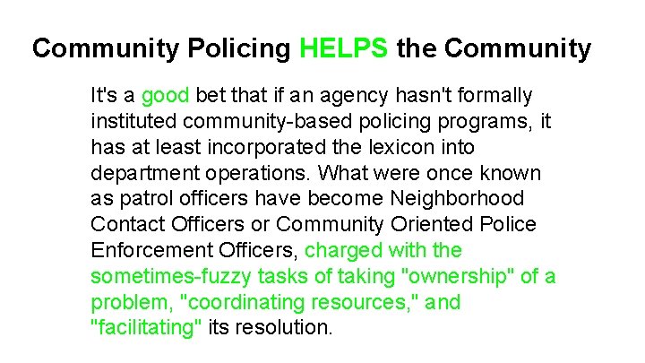 Community Policing HELPS the Community It's a good bet that if an agency hasn't