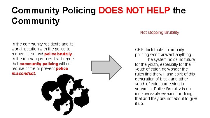 Community Policing DOES NOT HELP the Community Not stopping Brutality In the community residents