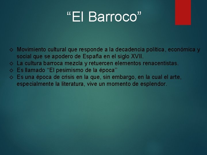“El Barroco” ◊ Movimiento cultural que responde a la decadencia política, económica y social “El Barroco” ◊ Movimiento cultural que responde a la decadencia política, económica y social