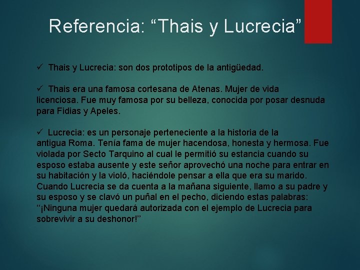 Referencia: “Thais y Lucrecia” ü Thais y Lucrecia: son dos prototipos de la antigüedad. Referencia: “Thais y Lucrecia” ü Thais y Lucrecia: son dos prototipos de la antigüedad.