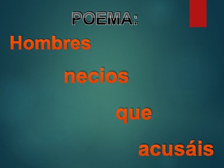 POEMA: Hombres necios que acusáis POEMA: Hombres necios que acusáis