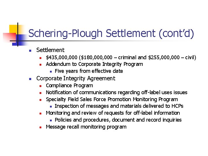 Schering-Plough Settlement (cont’d) n Settlement n n n $435, 000 ($180, 000 – criminal
