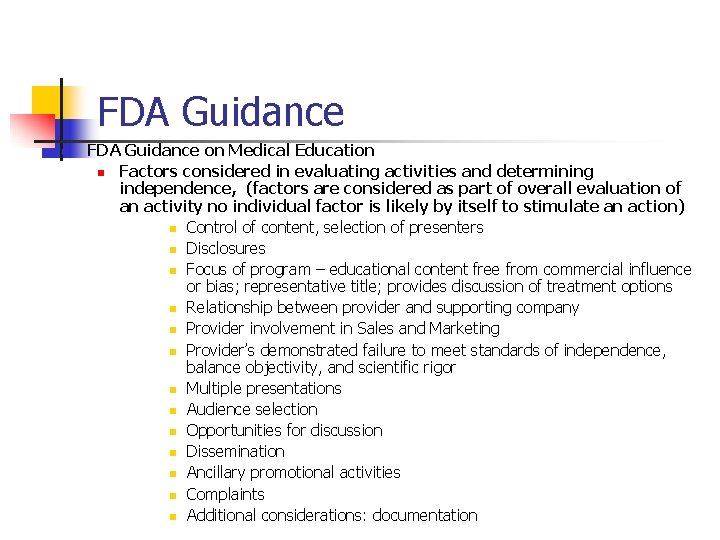 FDA Guidance n FDA Guidance on Medical Education n Factors considered in evaluating activities
