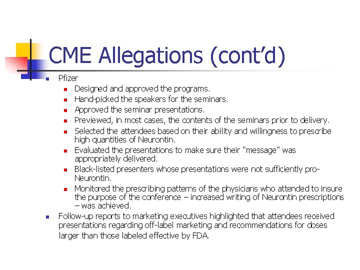 CME Allegations (cont’d) n n Pfizer n Designed and approved the programs. n Hand-picked