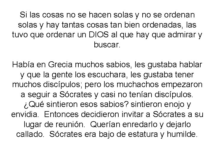 Si las cosas no se hacen solas y no se ordenan solas y hay Si las cosas no se hacen solas y no se ordenan solas y hay