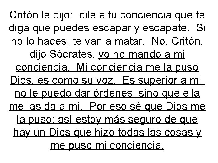 Critón le dijo: dile a tu conciencia que te diga que puedes escapar y Critón le dijo: dile a tu conciencia que te diga que puedes escapar y