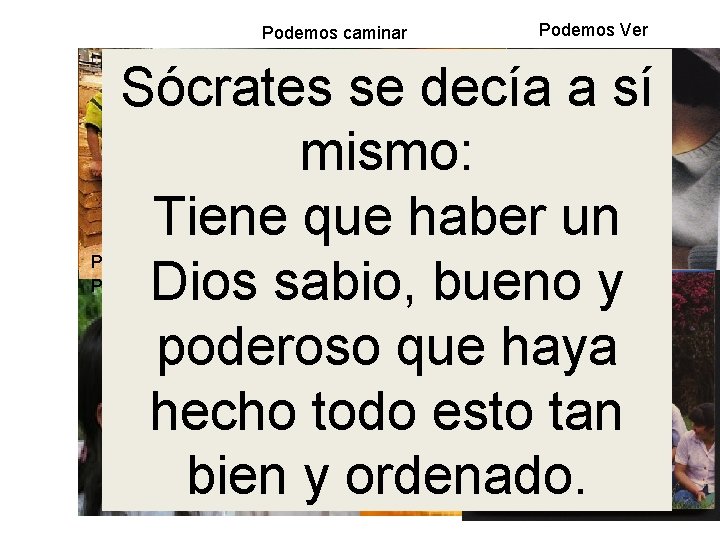 Podemos caminar Podemos Ver Sócrates se decía a sí mismo: Tiene que haber un