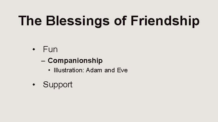 The Blessings of Friendship • Fun – Companionship • Illustration: Adam and Eve •