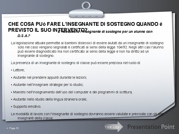 CHE COSA PUò FARE L’INSEGNANTE DI SOSTEGNO QUANDO è PREVISTO IL SUO INTERVENTO? È