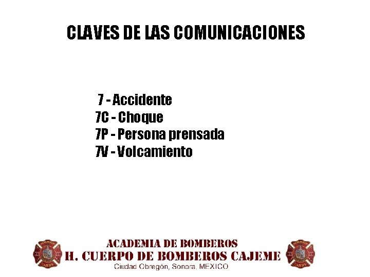 CLAVES DE LAS COMUNICACIONES 7 - Accidente 7 C - Choque 7 P -