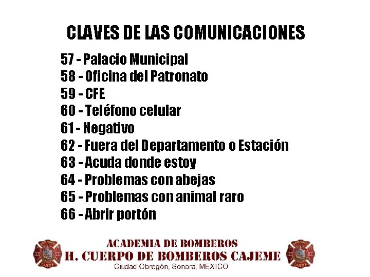 CLAVES DE LAS COMUNICACIONES 57 - Palacio Municipal 58 - Oficina del Patronato 59