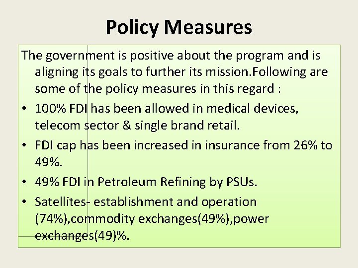 Policy Measures The government is positive about the program and is aligning its goals