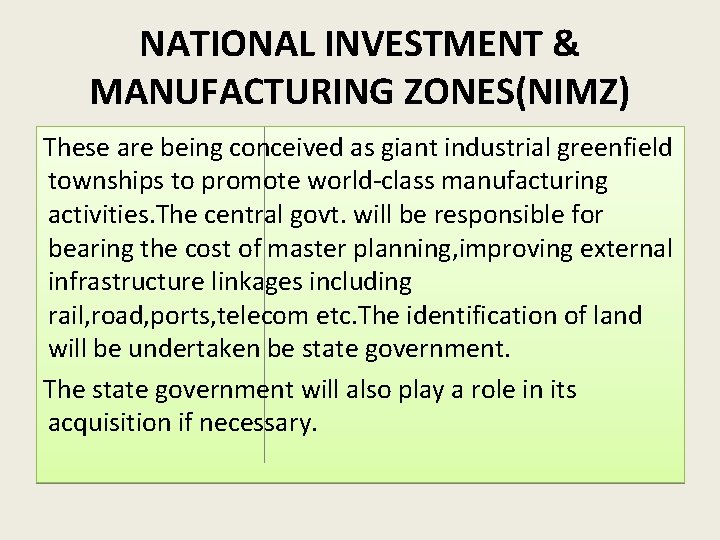 NATIONAL INVESTMENT & MANUFACTURING ZONES(NIMZ) These are being conceived as giant industrial greenfield townships