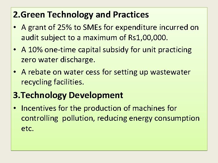 2. Green Technology and Practices • A grant of 25% to SMEs for expenditure