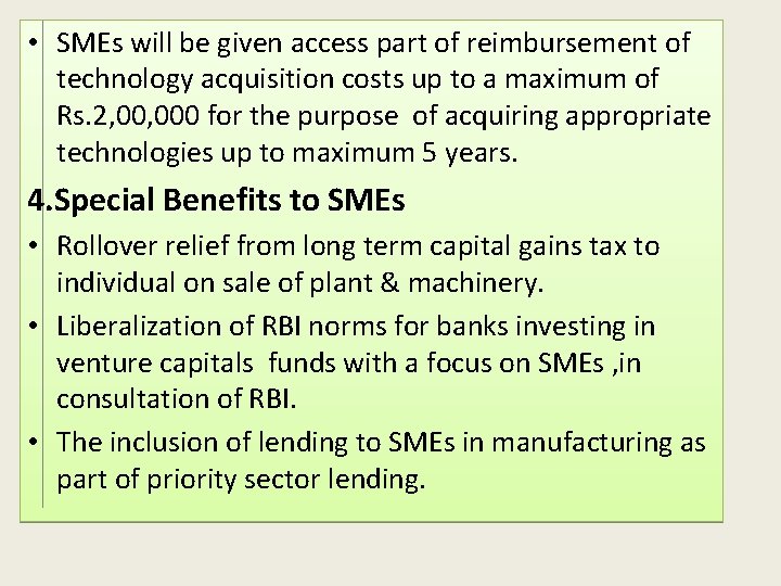  • SMEs will be given access part of reimbursement of technology acquisition costs