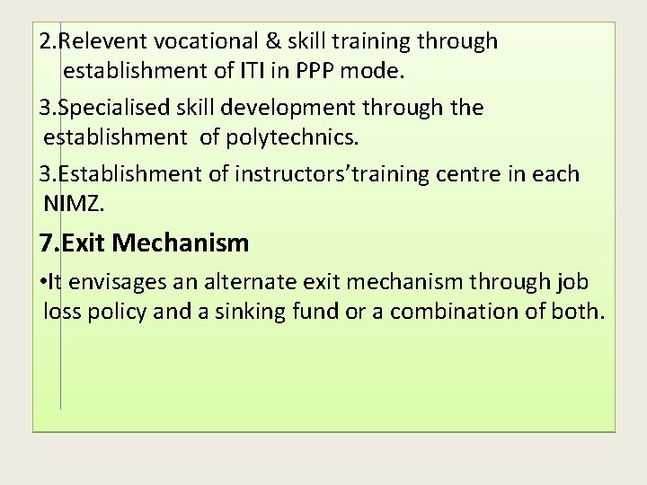 2. Relevent vocational & skill training through establishment of ITI in PPP mode. 3.