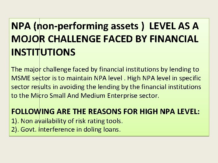 NPA (non-performing assets ) LEVEL AS A MOJOR CHALLENGE FACED BY FINANCIAL INSTITUTIONS The