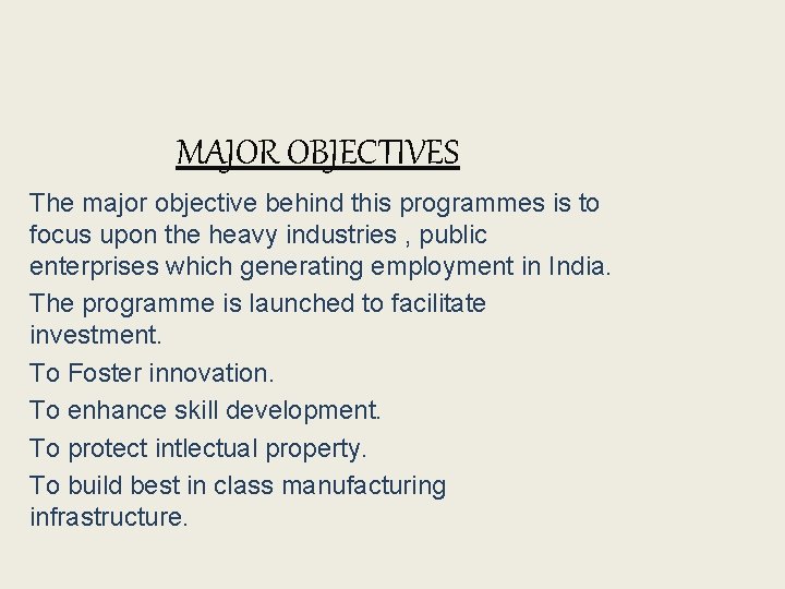 MAJOR OBJECTIVES The major objective behind this programmes is to focus upon the heavy