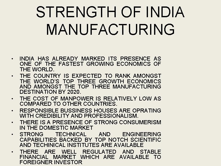 STRENGTH OF INDIA MANUFACTURING • • INDIA HAS ALREADY MARKED ITS PRESENCE AS ONE