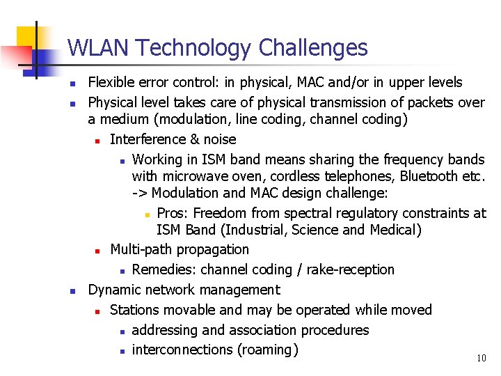 WLAN Technology Challenges n n n Flexible error control: in physical, MAC and/or in