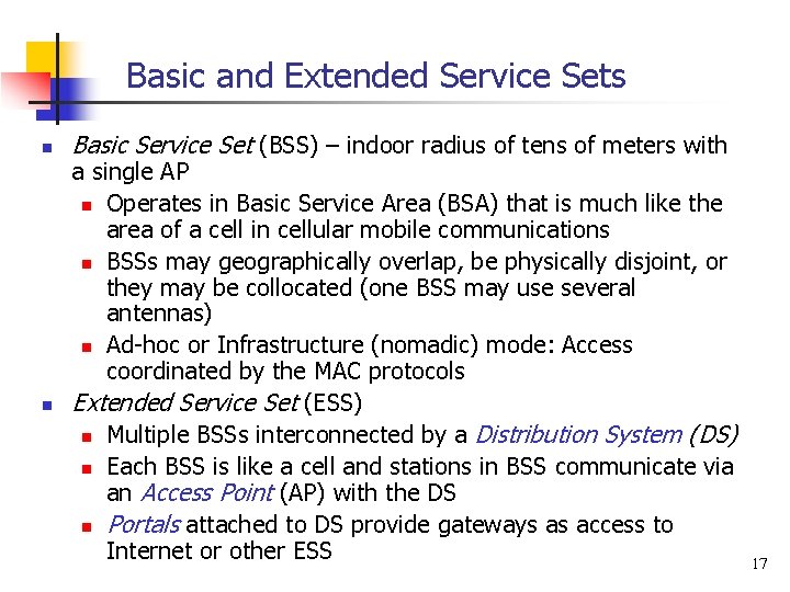 Basic and Extended Service Sets n n Basic Service Set (BSS) – indoor radius