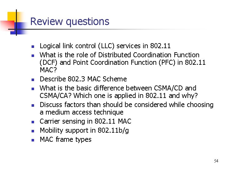 Review questions n n n n Logical link control (LLC) services in 802. 11