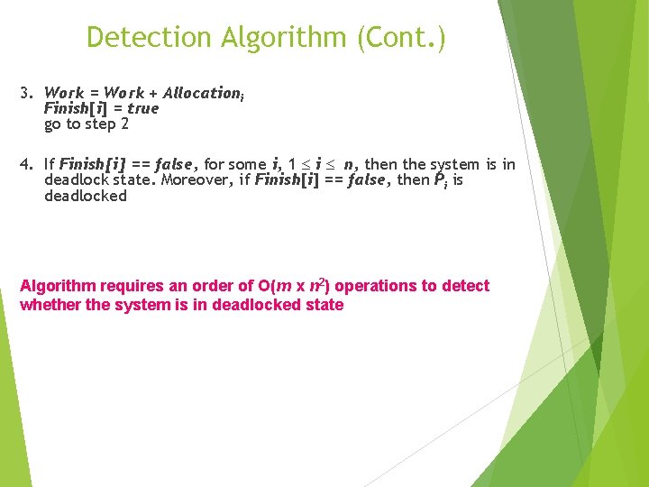 Detection Algorithm (Cont. ) 3. Work = Work + Allocationi Finish[i] = true go