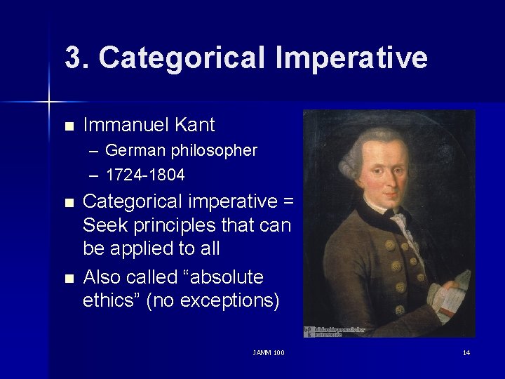 3. Categorical Imperative n Immanuel Kant – German philosopher – 1724 -1804 n n