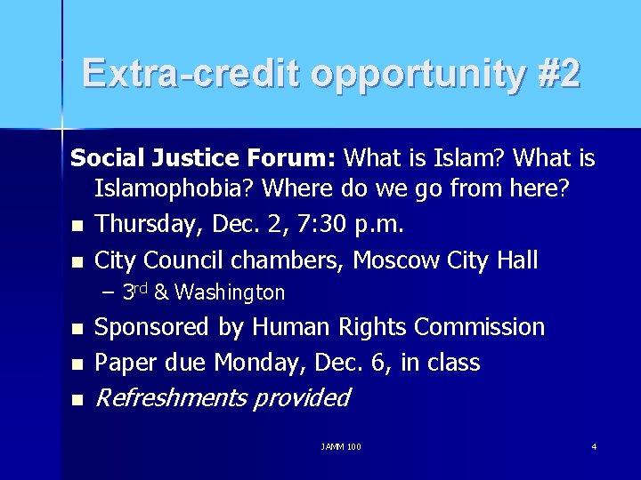 Extra-credit opportunity #2 Social Justice Forum: What is Islam? What is Islamophobia? Where do