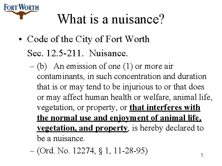 What is a nuisance? • Code of the City of Fort Worth Sec. 12.