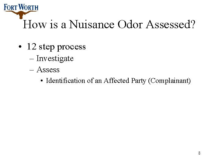 How is a Nuisance Odor Assessed? • 12 step process – Investigate – Assess