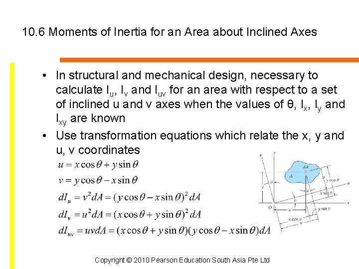 10. 6 Moments of Inertia for an Area about Inclined Axes • In structural