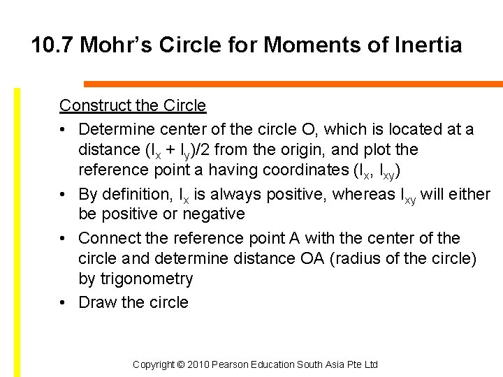 10. 7 Mohr’s Circle for Moments of Inertia Construct the Circle • Determine center