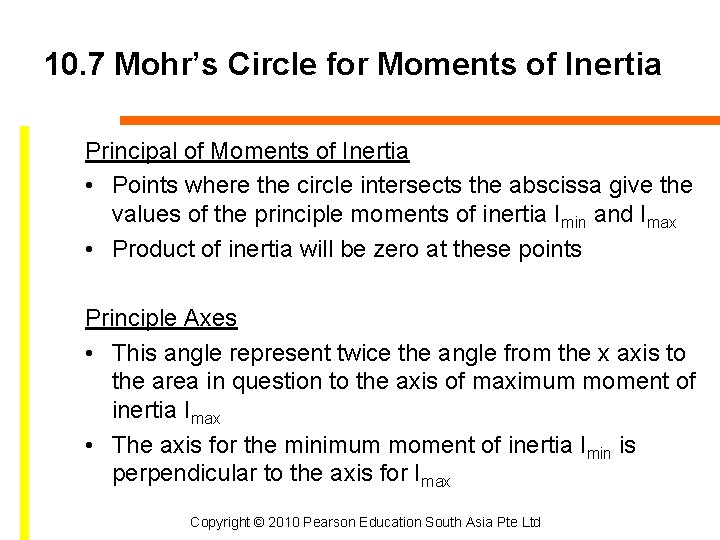 10. 7 Mohr’s Circle for Moments of Inertia Principal of Moments of Inertia •
