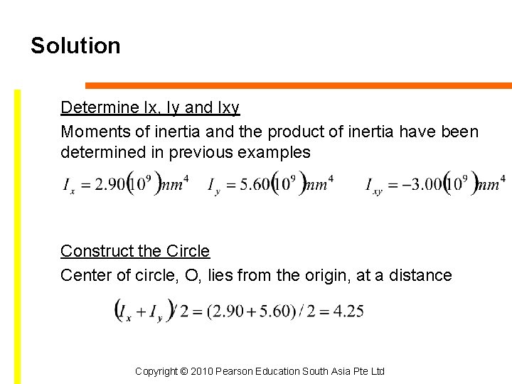 Solution Determine Ix, Iy and Ixy Moments of inertia and the product of inertia