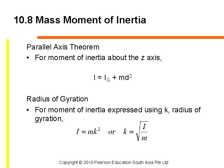 10. 8 Mass Moment of Inertia Parallel Axis Theorem • For moment of inertia