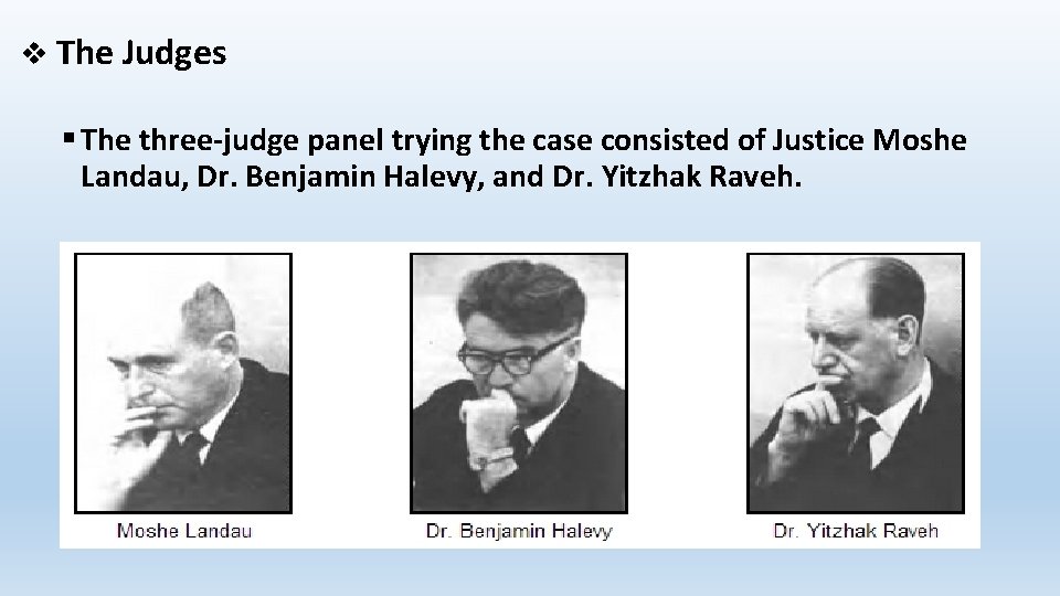 v The Judges § The three-judge panel trying the case consisted of Justice Moshe