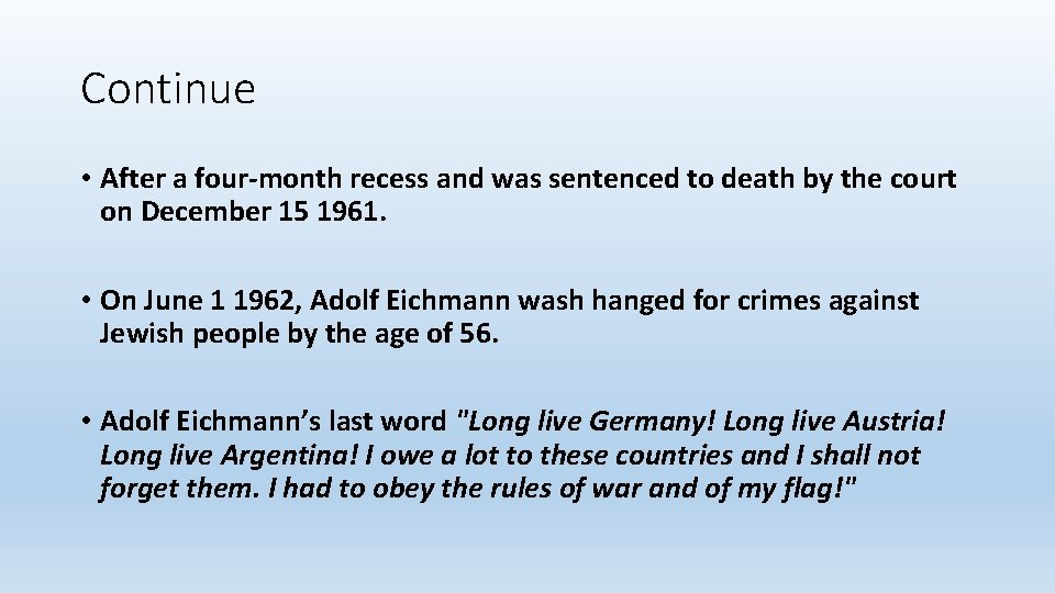 Continue • After a four-month recess and was sentenced to death by the court