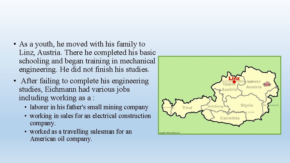  • As a youth, he moved with his family to Linz, Austria. There