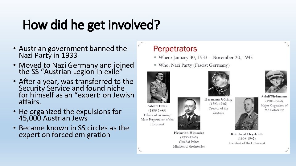 How did he get involved? • Austrian government banned the Nazi Party in 1933